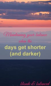 days getting shorter, days get darker sooner, fall, blah, winter, sad, seasonal affective disorder, how to cope, how to deal, tips