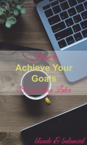 achieve your goals, goals,